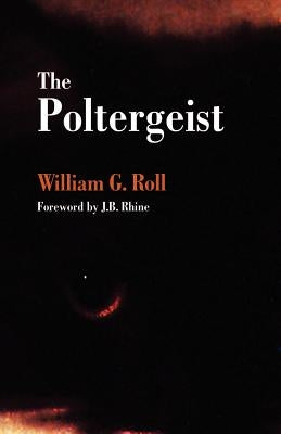 The Poltergeist by Roll, William G.