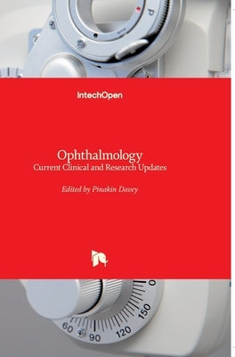 Ophthalmology: Current Clinical and Research Updates by Davey, Pinakin