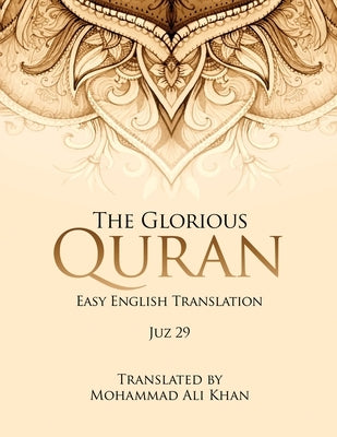 The Glorious Quran: Easy English Translation Juz 29 by Khan, Mohammad Ali
