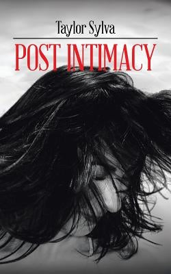 Post Intimacy by Sylva, Taylor
