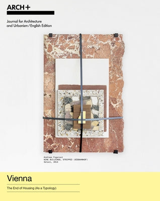 Vienna: The End of Housing (as a Typology) by Ngo, Anh-Linh