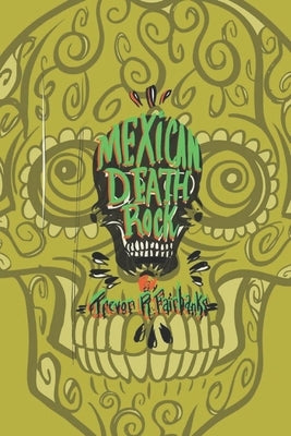 Mexican Death Rock by Chatem, Paul
