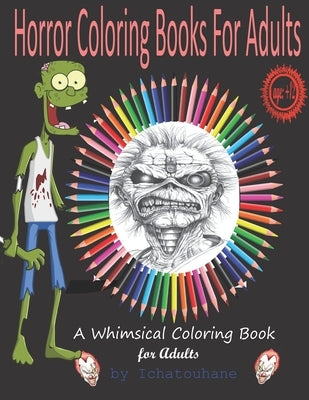 horror coloring books for adults: A Whimsical Coloring Book for Adults / (Horror, Halloween, Classic Fairy Tales, Stress Relieving, Relaxation, Mediat by Toto, Ichatouhane