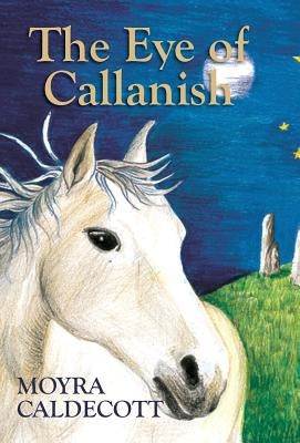 The Eye of Callanish by Caldecott, Moyra