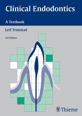 Clinical Endodontics: A Textbook by Tronstad, Leif