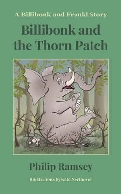 Billibonk and the Thorn Patch by Ramsey, Philip