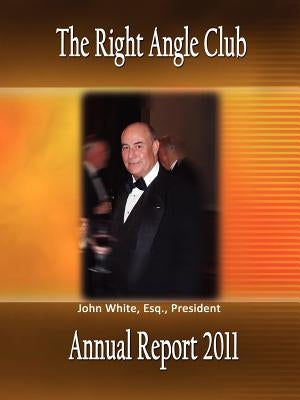 Right Angle Club Annual Report 2011 by Fisher, George Ross