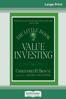 The Little Book of Value Investing: (Little Books. Big Profits) (16pt Large Print Edition) by Roger Lowenstein, Christopher H. Browne