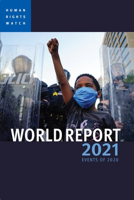 World Report 2021: Events of 2020 by Human Rights Watch