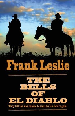 The Bells of El Diablo by Leslie, Frank