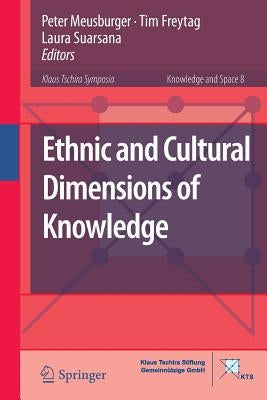 Ethnic and Cultural Dimensions of Knowledge by Meusburger, Peter