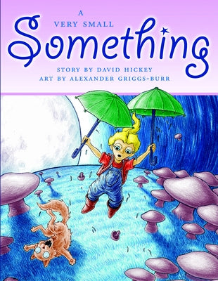 A Very Small Something by Hickey, David