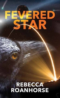 Fevered Star: Between Earth and Sky by Roanhorse, Rebecca
