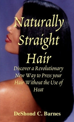 Naturally Straight Hair by Barnes, Deshond