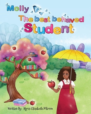 Molly the best behaved Student by Mbonu, Ngozi Elizabeth