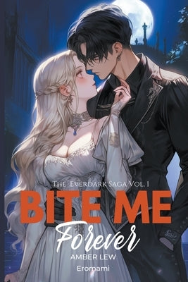 Bite Me Forever by Publishing, Eromami