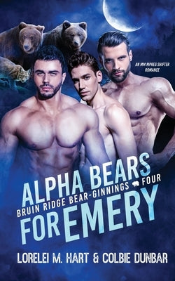Alpha Bears for Emery: An MMM Shifter Mpreg Romance by Dunbar, Colbie