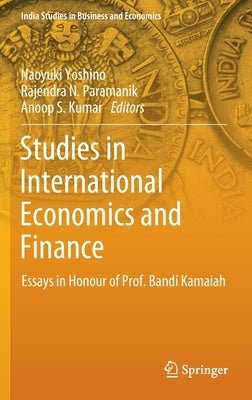 Studies in International Economics and Finance: Essays in Honour of Prof. Bandi Kamaiah by Yoshino, Naoyuki