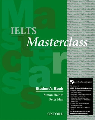 Ielts Masterclass: Student's Book with Online Skills Practice Pack by Haines, Simon