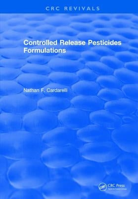 Controlled Release Pesticides Formulations by Cardarelli, Nathan F.