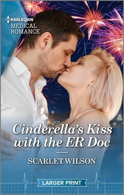 Cinderella's Kiss with the Er Doc by Wilson, Scarlet