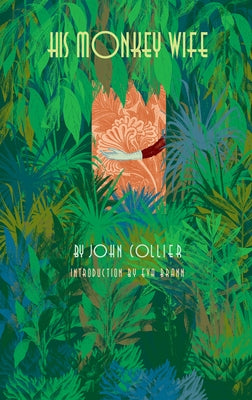 His Monkey Wife: Or, Married to a Chimp by Collier, John