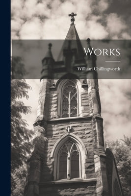Works by Chillingworth, William