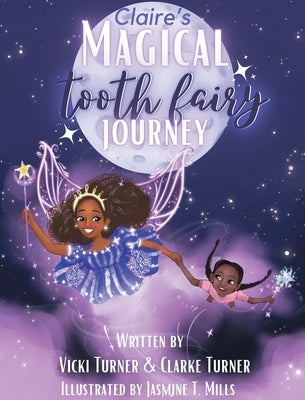 Claire's Magical Tooth Fairy Journey by Turner, Vicki