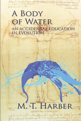 A Body of Water by Harber, M. T.