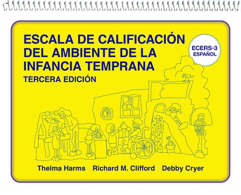 Escala de Calificación del Ambiente de la Infancia Temprana: (Ecers-3 Español) by Harms, Thelma