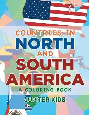 Countries in North and South America (A Coloring Book) by Jupiter Kids