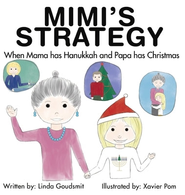MIMI'S STRATEGY When Mama has Hanukkah and Papa has Christmas by Goudsmit, Linda