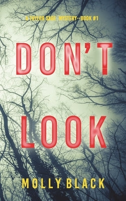 Don't Look (A Taylor Sage FBI Suspense Thriller-Book 1) by Black, Molly