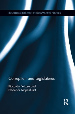 Corruption and Legislatures by Pelizzo, Riccardo