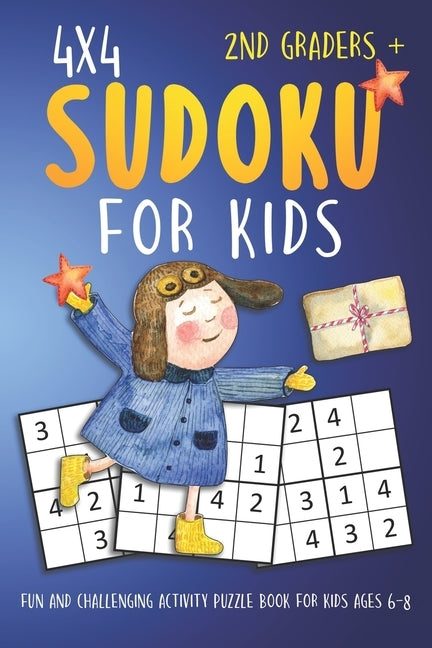 Sudoku For 2nd Graders: 4x4 Fun And Challenging Activity Puzzle Book For Kids Ages 6-8 by Puzzles, Novedog
