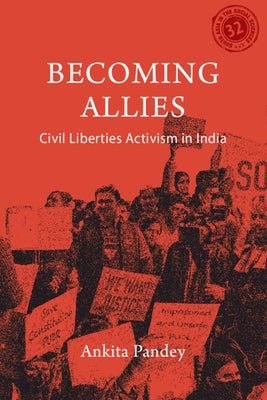 Becoming Allies: Civil Liberties Activism in India by Pandey, Ankita
