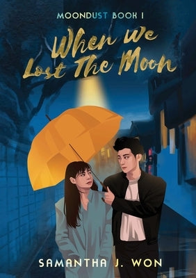 Moondust: When We Lost The Moon by Won, Samantha J.