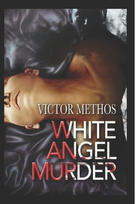 The White Angel Murder by Methos, Victor