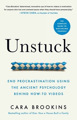Unstuck: End Procrastination Using the Ancient Psychology Behind How-to Videos by Brookins, Cara