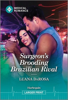Surgeon's Brooding Brazilian Rival by Darosa, Luana