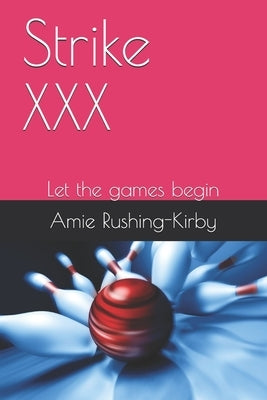 Strike XXX by Rushing-Kirby, Amie
