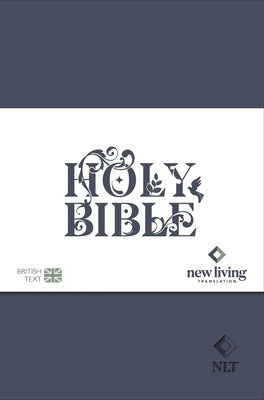 NLT Holy Bible: New Living Translation Standard Edition, British Text Version in Blue by Nlt Translators