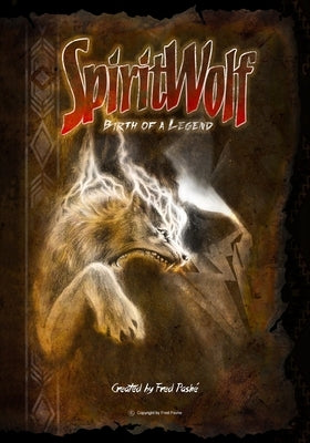 SpiritWolf: Birth of a Legend by Pashe, Fred