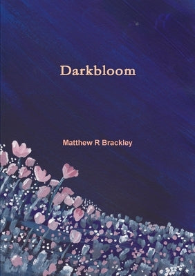 Darkbloom by Brackley, Matthew R.