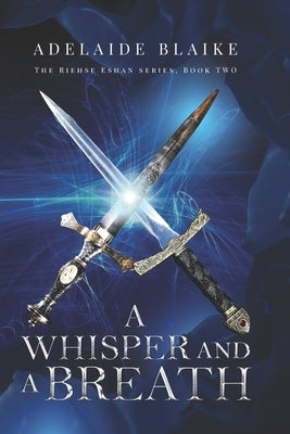 A Whisper and a Breath by Blaike, Adelaide