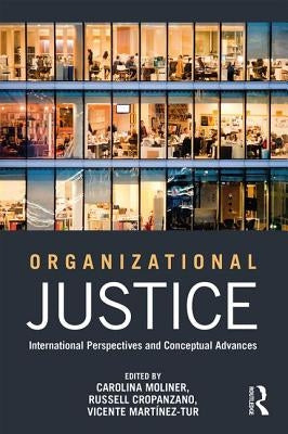 Organizational Justice: International perspectives and conceptual advances by Moliner, Carolina