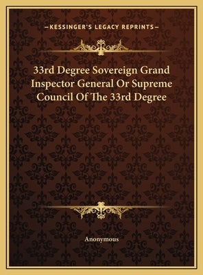 33rd Degree Sovereign Grand Inspector General or Supreme Cou33rd Degree Sovereign Grand Inspector General or Supreme Council of the 33rd Degree Ncil o by Anonymous