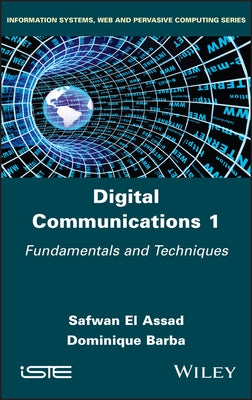 Digital Communications 1: Fundamentals and Techniques by El Assad, Safwan