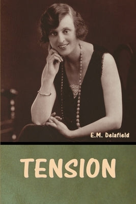 Tension by Delafield, E. M.