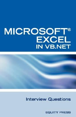 Excel in VB.NET Programming Interview Questions: Advanced Excel Programming Interview Questions, Answers, and Explanations in VB.NET by Clark, Terry